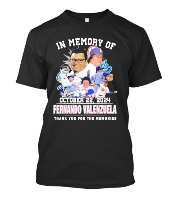 Fernando Valenzuela In Memory Of Los Angeles Dodgers October 22 2024 Thank You For The Memories T-Shirt