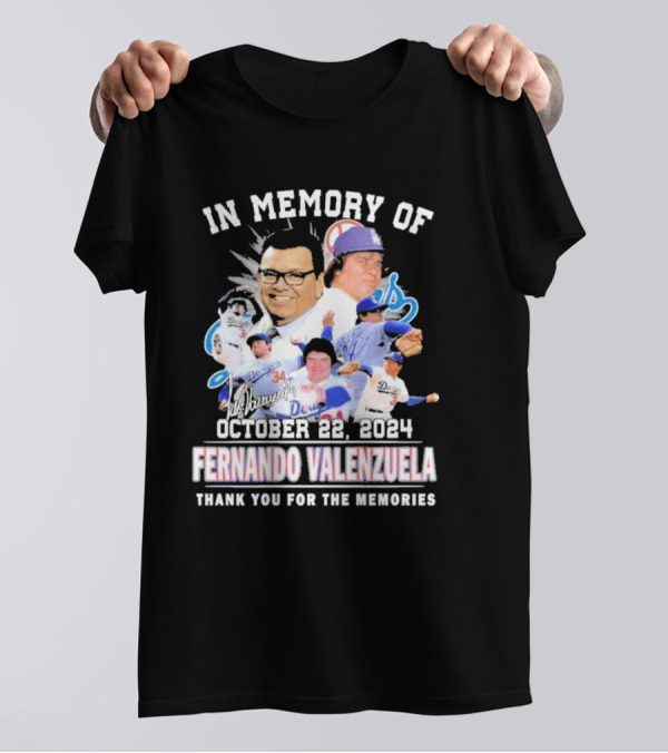 Fernando Valenzuela In Memory Of Los Angeles Dodgers October 22 2024 Thank You For The Memories T-Shirt