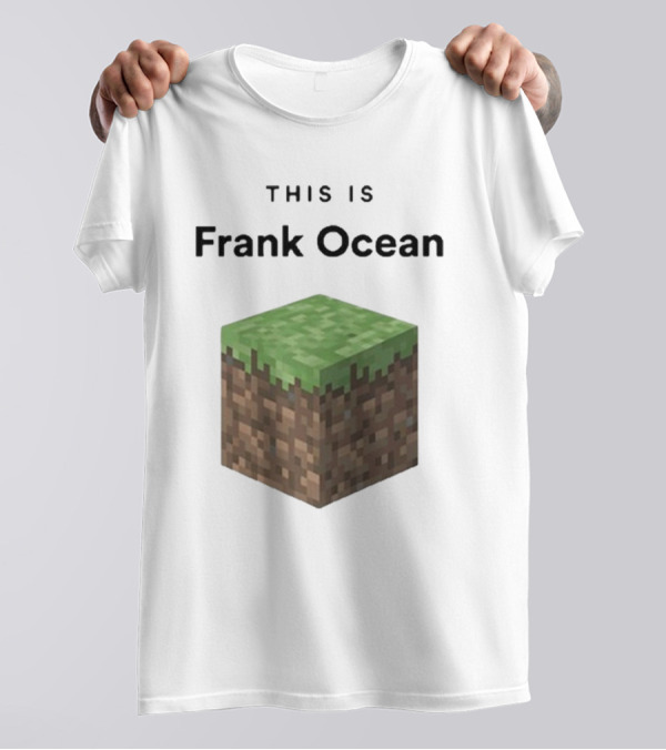 Minecraft Grass Block Parody This Is Frank Ocean Text T-Shirt
