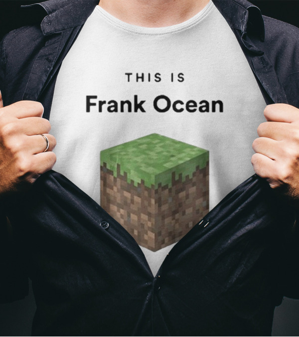 Minecraft Grass Block Parody This Is Frank Ocean Text T-Shirt