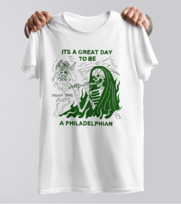 ITS A GREAT DAY TO BE A PHILADELPHIAN TOOT YOUR FLUTE FLY EAGLES FLY T-Shirt