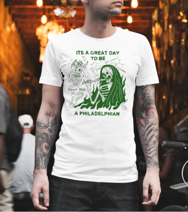 ITS A GREAT DAY TO BE A PHILADELPHIAN TOOT YOUR FLUTE FLY EAGLES FLY T-Shirt