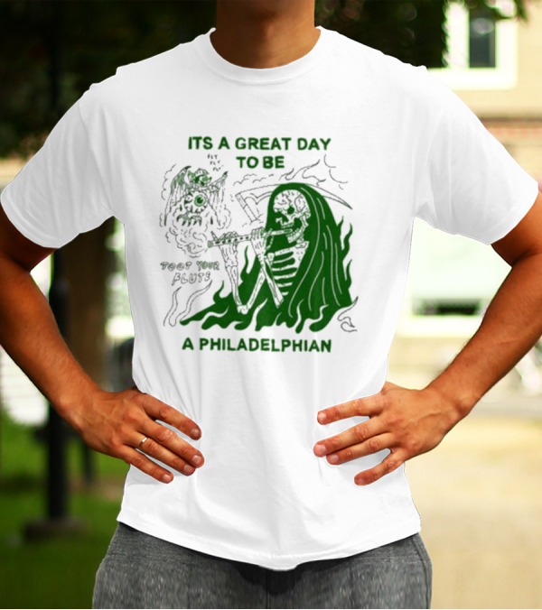 ITS A GREAT DAY TO BE A PHILADELPHIAN TOOT YOUR FLUTE FLY EAGLES FLY T-Shirt