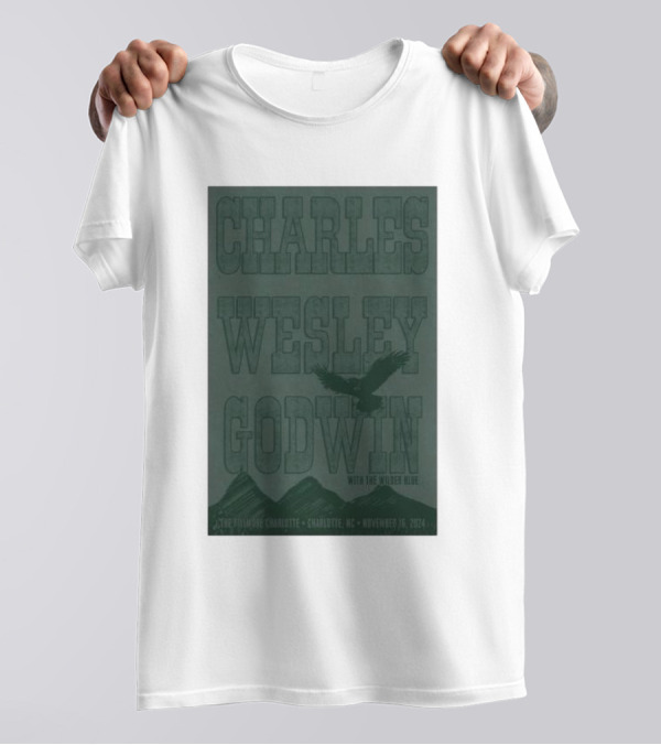 Charles Wesley Godwin With The Wilder Blue Charlotte NC November 16 2024 Tour T-Shirt