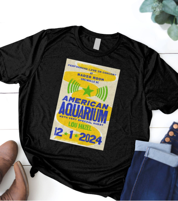 Performing Live In Concert At Radio Room Greenville SC American Aquarium With Very Special Guest Lou Hazel 12 1 T-Shirt