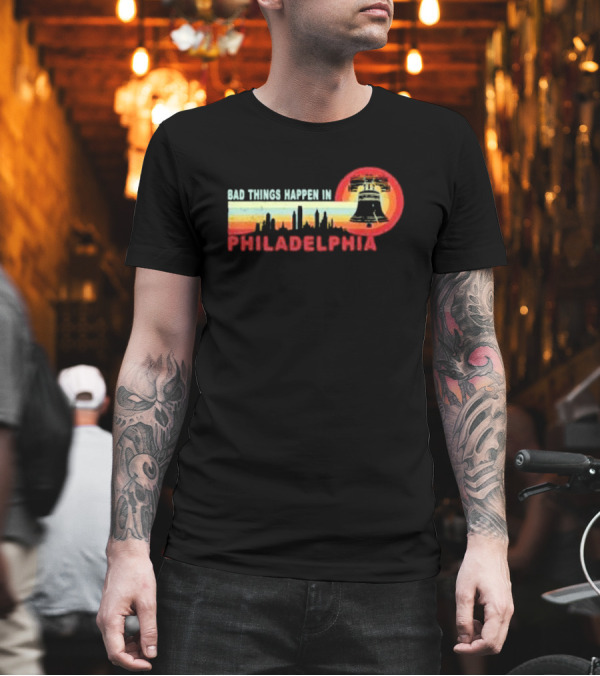 Bad Things Happen In Philadelphia Retro Vintage Debate Liberty Bell Skyline T-Shirt
