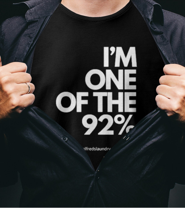 I'M ONE OF THE 92% @alfredslaundry T-Shirt