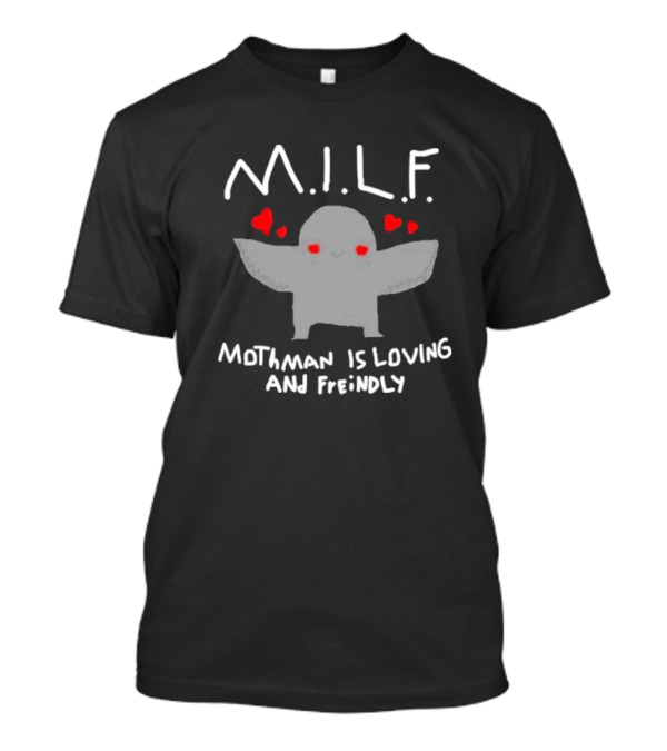 M.I.L.F. Mothman Is Loving And Friendly With Hearts T-Shirt