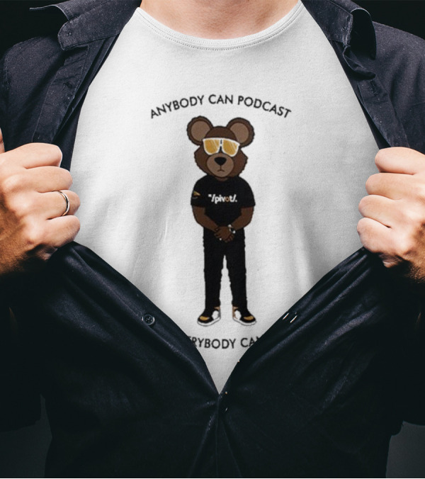 Anybody Can Podcast Not Everybody Can Pivot Bear With Sunglasses And Pivot T-Shirt