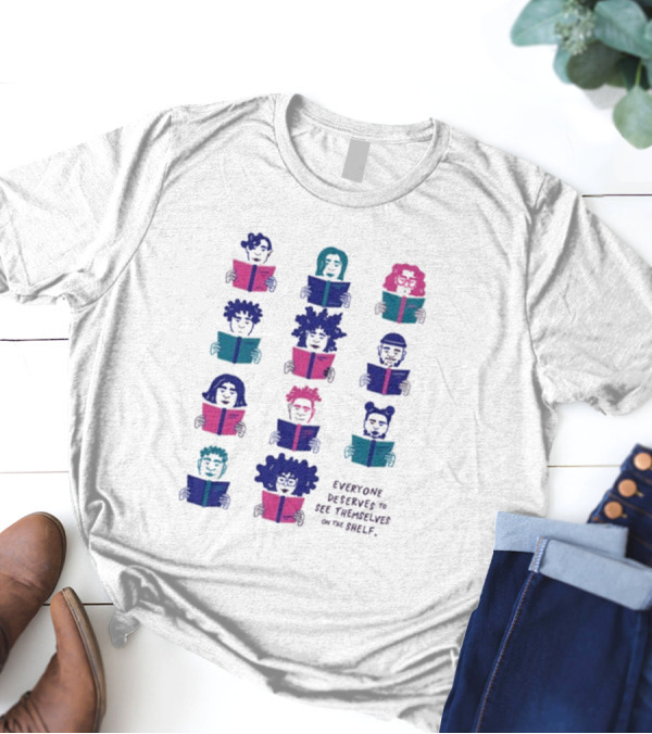 Everyone Deserves To See Themselves On The Shelf Representation Diversity Readers T-Shirt