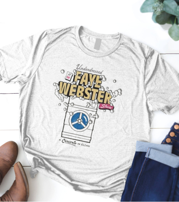 Underdressed At The Faye Webster Show Concert In Clean With Washing Machine Bubbles T-Shirt