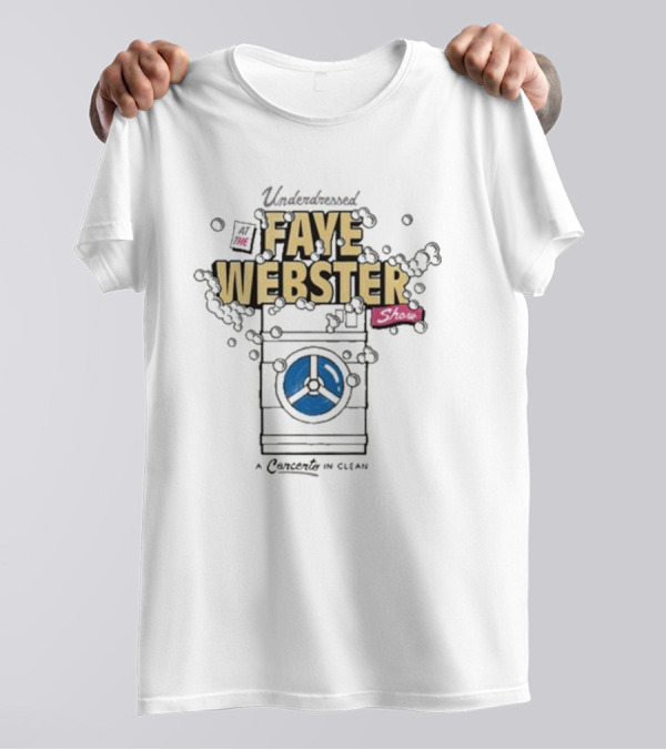 Underdressed At The Faye Webster Show Concert In Clean With Washing Machine Bubbles T-Shirt