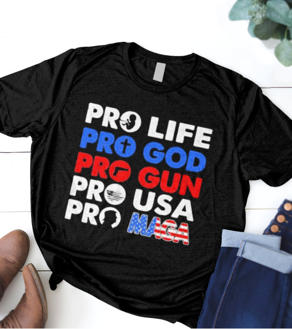 Pro Life Pro God Pro Gun Pro USA Pro MAGA With Icons T-Shirt