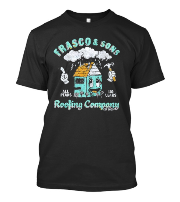 FRASCO And SONS ROOFING COMPANY ALL PEAKS NO LEAKS EST 2009 WELCOME TO THE FAMILY BUNDLE T-Shirt