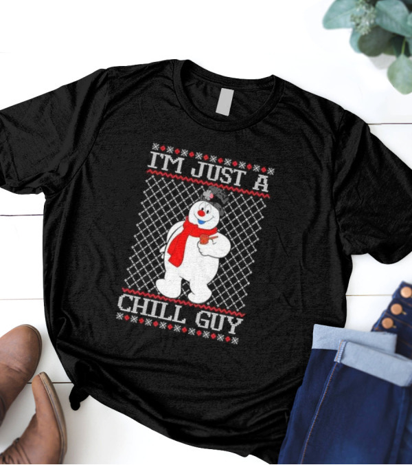 I'm Just A Chill Guy Snowman Ugly Christmas T-Shirt