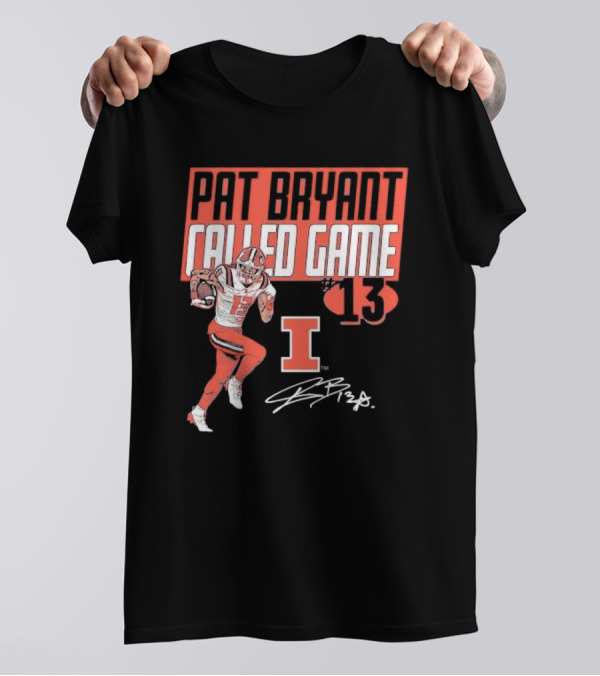 Pat Bryant Called Game 13 Illinois Football Player No. 13 Signature T-Shirt