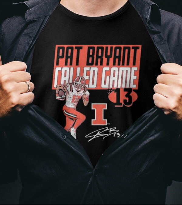 Pat Bryant Called Game 13 Illinois Football Player No. 13 Signature T-Shirt