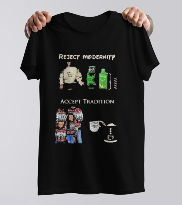 Reject Modernity Accept Tradition Monster Energy Sweatshirts Sweaters T-Shirt