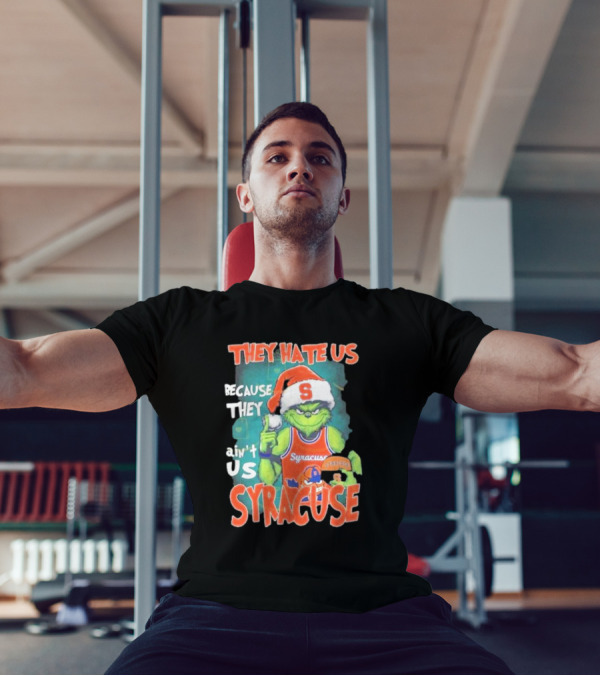 The Grinch Wearing Syracuse Basketball Jersey Christmas Theme They Hate Us Because They Ain't Us T-Shirt