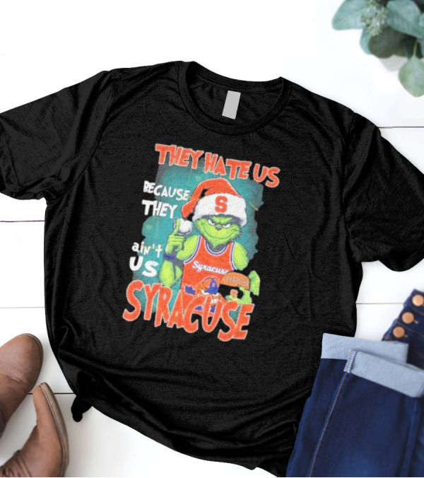 The Grinch Wearing Syracuse Basketball Jersey Christmas Theme They Hate Us Because They Ain't Us T-Shirt