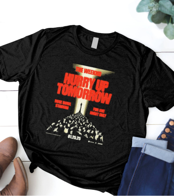 The Weeknd Hurry Up Tomorrow Rose Bowl Stadium 01.25.25 For One Night Only T-Shirt