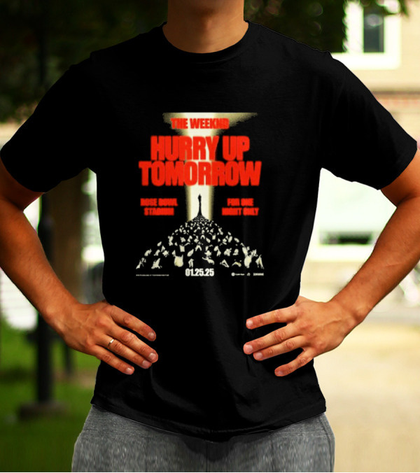 The Weeknd Hurry Up Tomorrow Rose Bowl Stadium 01.25.25 For One Night Only T-Shirt
