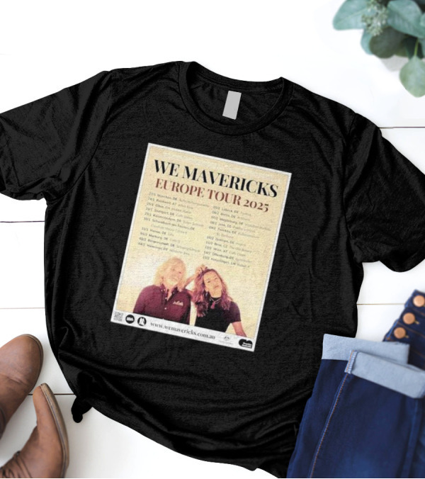 WE MAVERICKS EUROPE TOUR 2025 MUNICH BERLIN COPENHAGEN STOCKHOLM PARIS AMSTERDAM VENUES DATES T-Shirt
