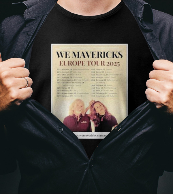 WE MAVERICKS EUROPE TOUR 2025 MUNICH BERLIN COPENHAGEN STOCKHOLM PARIS AMSTERDAM VENUES DATES T-Shirt