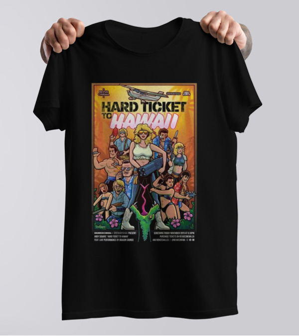 Hard Ticket To Hawaii Friday Nov 29 2024 Screening Dragon Sounds Performance T-Shirt