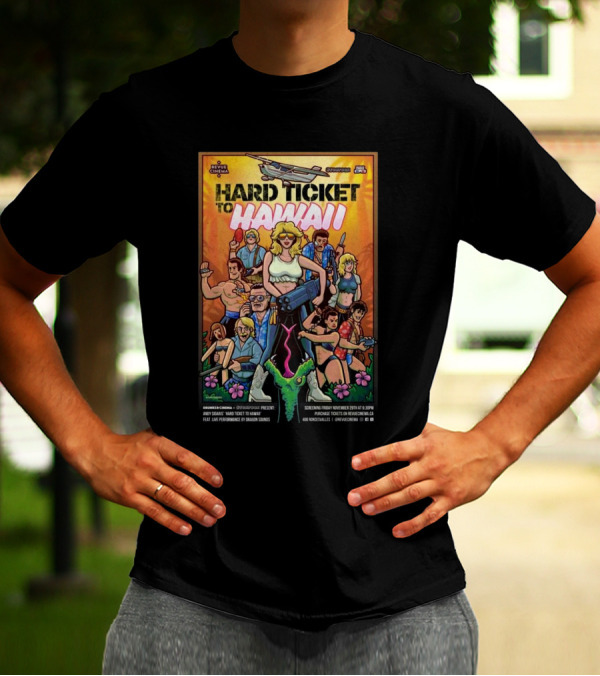 Hard Ticket To Hawaii Friday Nov 29 2024 Screening Dragon Sounds Performance T-Shirt