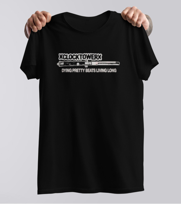 XCLOCKTOWERX Dying Pretty Beats Living Long Rifle T-Shirt