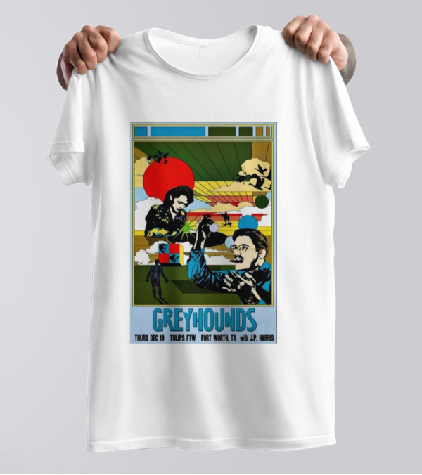 GREYHOUNDS Thurs Dec 19 Tulips FTW Fort Worth TX With J.P. Harris T-Shirt
