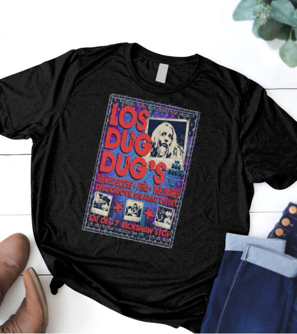 Psychedelic Night With Los Dug Dug's Thee Wild Goons Peña Snare Discomovil Salazar DJ Set Rickshaw Stop San Francisco December 7 T-Shirt