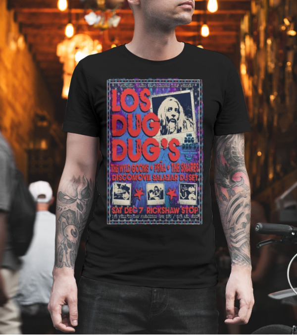 Psychedelic Night With Los Dug Dug's Thee Wild Goons Peña Snare Discomovil Salazar DJ Set Rickshaw Stop San Francisco December 7 T-Shirt