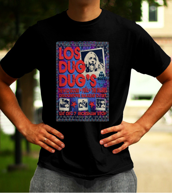 Psychedelic Night With Los Dug Dug's Thee Wild Goons Peña Snare Discomovil Salazar DJ Set Rickshaw Stop San Francisco December 7 T-Shirt