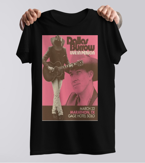 Dallas Burrow Live In Person March 22 Marathon TX Gage Hotel Solo T-Shirt