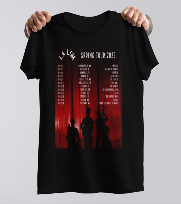 La Lom Spring Tour 2025 Minneapolis To Portland Concert Venues And Dates T-Shirt