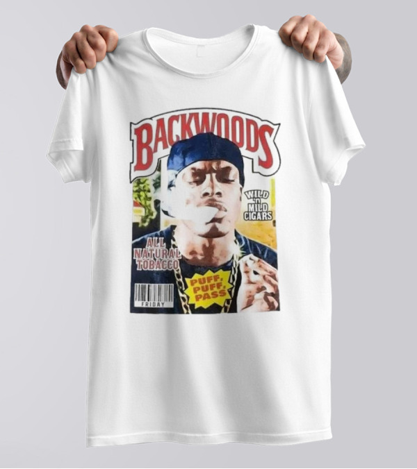 Backwoods All Natural Tobacco Wild N Mild Cigars Puff Puff Pass Friday T-Shirt