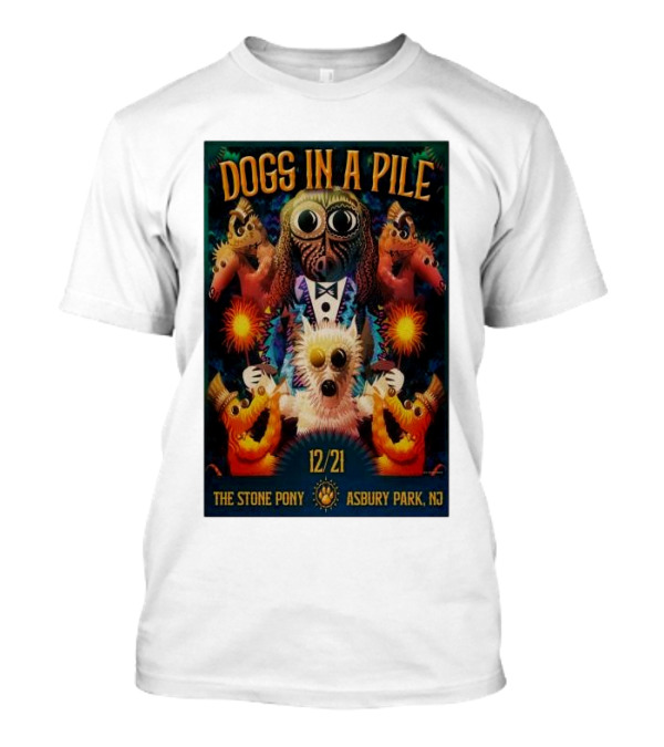 Dogs In A Pile 12/21 The Stone Pony Asbury Park NJ Tour T-Shirt