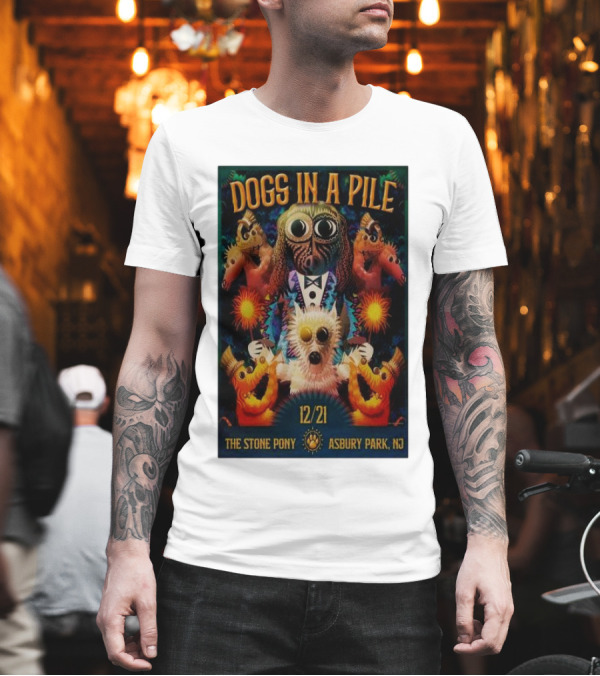 Dogs In A Pile 12/21 The Stone Pony Asbury Park NJ Tour T-Shirt