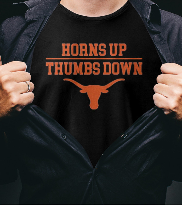 Horns Up Thumbs Down Texas Football T-Shirt