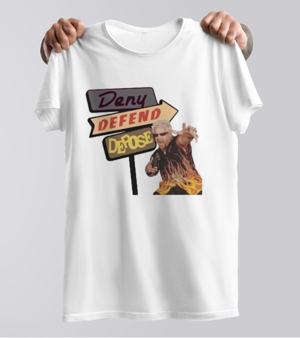 Deny Defend Depose Sign And Man With Flame T-Shirt