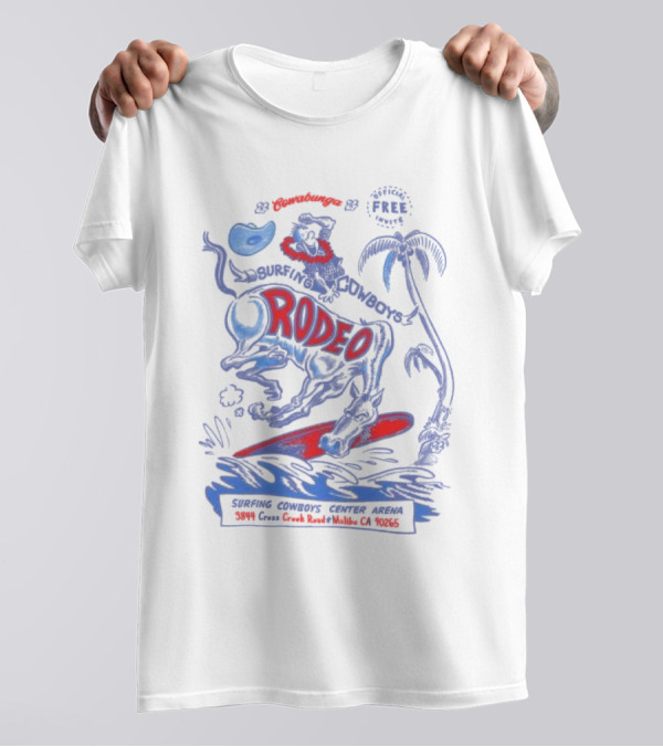 Cowabunga Surfing Cowboys Rodeo Malibu Free Event Surfing Cowboys Center Arena 3844 Cross Creek Road CA 90265 T-Shirt