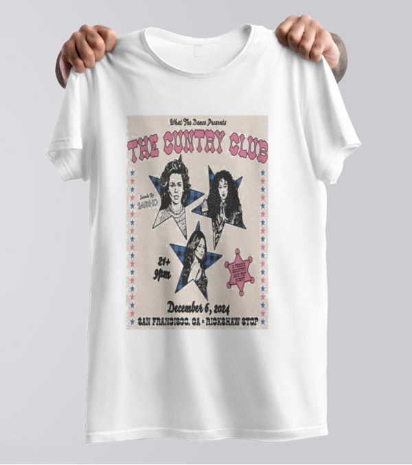 What The Dance Presents The Cuntry Club December 6 2024 San Francisco CA Rickshaw Stop Hosted By Sateen 21+ 9PM Pink Star Sheriff Badge T-Shirt