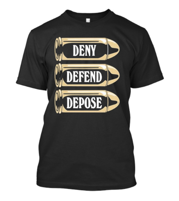 Deny Defend Depose 2024 Bullet T-Shirt