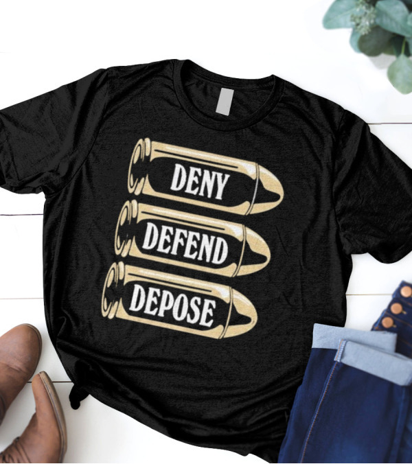 Deny Defend Depose 2024 Bullet T-Shirt