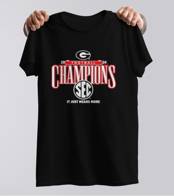 Georgia Football 2024 Champions SEC It Just Means More T-Shirt