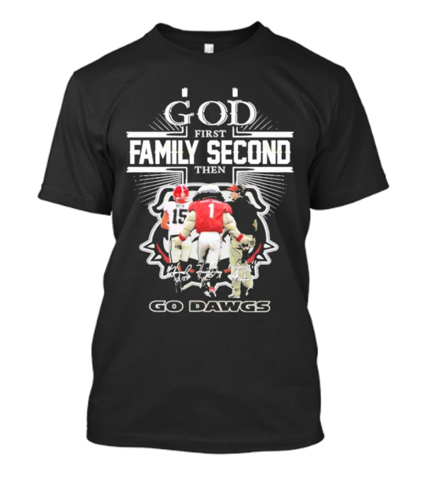 God First Family Second Go Dawgs Georgia Bulldogs Football T-Shirt