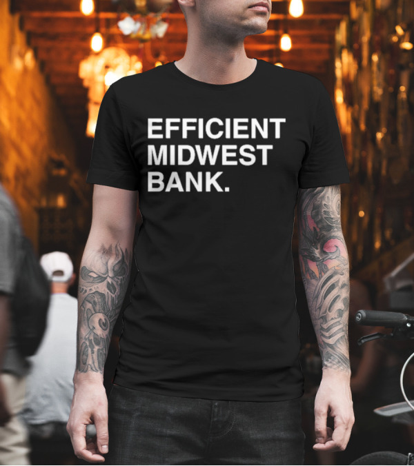 Efficient Midwest Bank T-Shirt