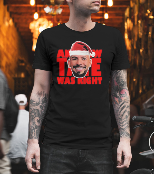 Andrew Tate Was Right Christmas Santa Hat T-Shirt